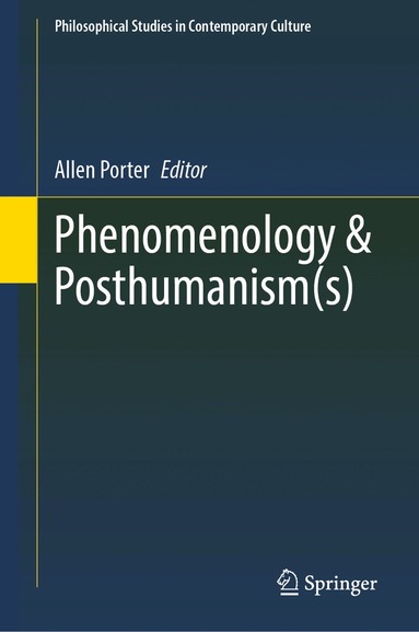 Allen Porter - Phenomenology & Posthumanism(s), Inbunden