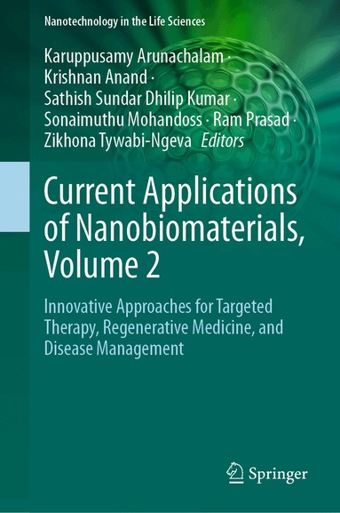 Karuppusamy Arunachalam, Krishnan Anand, Sathish Sundar Dhilip Kumar, Sonaimuthu Mohandoss, Ram Prasad, Zikhona Tywabi-Ngeva - Current Applications of Nanobiomaterials, Volume 2, Inbunden