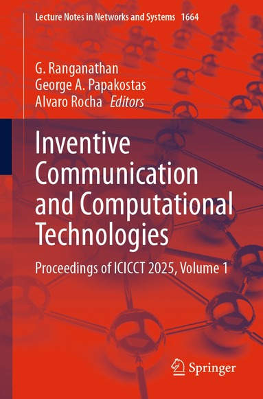 G. Ranganathan, George A. Papakostas, Alvaro Rocha - Inventive Communication and Computational Technologies, Häftad