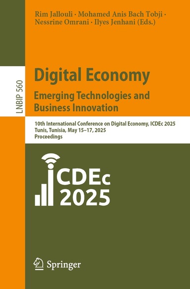 Rim Jallouli, Mohamed Anis Bach Tobji, Nessrine Omrani, Ilyes Jenhani - Digital Economy. Emerging Technologies and Business Innovation, Häftad