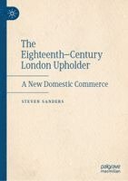 Steven Sanders - Eighteenth–Century London Upholder, Inbunden