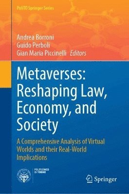 Andrea Borroni, Guido Perboli, Gian Maria Piccinelli - Metaverses: Reshaping Law, Economy, and Society, Inbunden