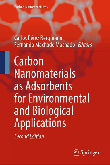 Carlos Pérez Bergmann, Fernando Machado Machado - Carbon Nanomaterials as Adsorbents for Environmental and Biological Applications, Inbunden