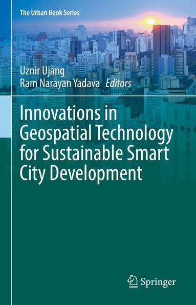 Uznir Ujang, Ram Narayan Yadava - Innovations in Geospatial Technology for Sustainable Smart City Development, Inbunden