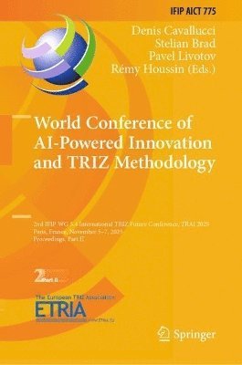Denis Cavallucci, Stelian Brad, Pavel Livotov, Rémy Houssin - World Conference of AI-Powered Innovation and TRIZ Methodology, Inbunden