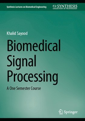 Khalid Sayood - Biomedical Signal Processing, Inbunden