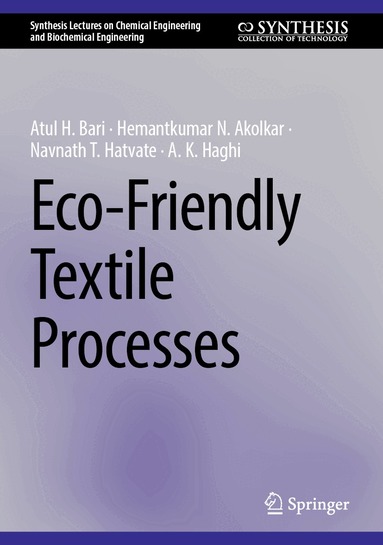 Atul H. Bari, Hemantkumar N. Akolkar, Navnath T. Hatvate, A. K. Haghi - Eco-Friendly Textile Processes, Inbunden
