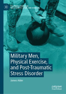 Military Men, Physical Exercise, and Post-Traumatic Stress Disorder