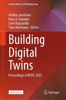 Andrius Jurelionis, Paris A. Fokaides, Livio Mazzarella, Timo Hartmann - Building Digital Twins, Inbunden