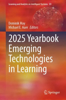 Dominik May, Michael E. Auer - 2025 Yearbook Emerging Technologies in Learning, Inbunden