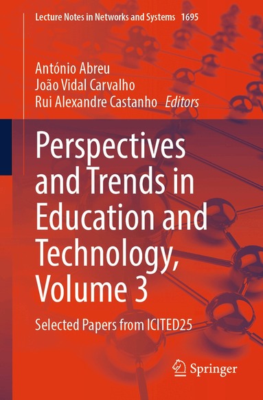 António Abreu, João Vidal Carvalho, Rui Alexandre Castanho - Perspectives and Trends in Education and Technology, Volume 3, Häftad