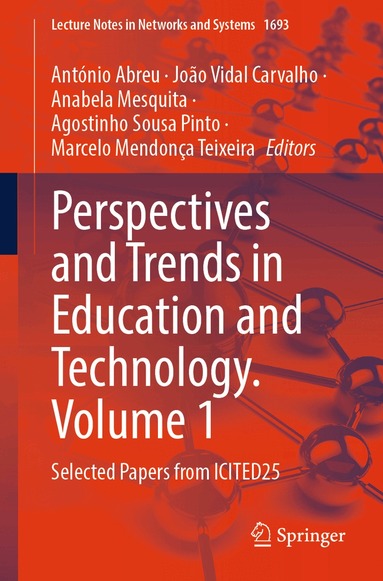 António Abreu, João Vidal Carvalho, Anabela Mesquita, Agostinho Sousa Pinto, Marcelo Mendonça Teixeira - Perspectives and Trends in Education and Technology. Volume 1, Häftad
