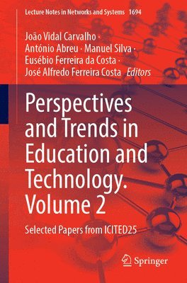 João Vidal Carvalho, António Abreu, Manuel Silva, Eusébio Ferreira da Costa, José Alfredo Ferreira Costa - Perspectives and Trends in Education and Technology, Volume 2, Häftad