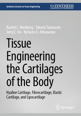 Tissue Engineering the Cartilages of the Body