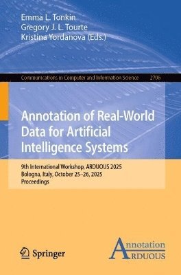 Emma L. Tonkin, Gregory J. L. Tourte, Kristina Yordanova - Annotation of Real-World Data for Artificial Intelligence Systems, Häftad