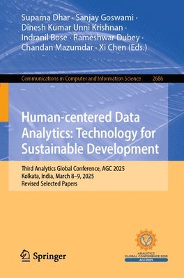 Suparna Dhar, Sanjay Goswami, Dinesh Kumar Unni Krishnan, Indranil Bose, Rameshwar Dubey, Chandan Mazumdar, Xi Chen - Human-centered Data Analytics: Technology for Sustainable Development, Häftad