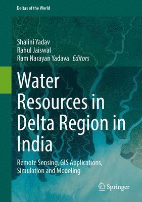 Shalini Yadav, Rahul Jaiswal, Ram Narayan Yadava - Water Resources in Delta Region in India, Inbunden