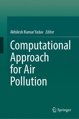 Akhilesh Kumar Yadav - Computational Approach for Air Pollution, Inbunden