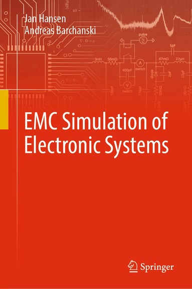 Jan Hansen, Andreas Barchanski - EMC Simulation of Electronic Systems, Inbunden