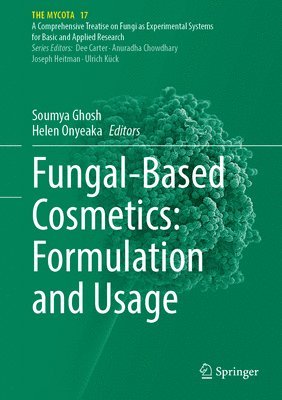 Soumya Ghosh, Helen Onyeaka - Fungal-Based Cosmetics: Formulation and Usage, Inbunden
