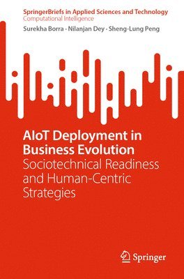 Surekha Borra, Nilanjan Dey, Sheng-Lung Peng - AIoT Deployment in Business Evolution, Häftad