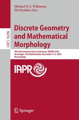 Michael H. F. Wilkinson, Jiří Kosinka, Ji&#345;í Kosinka, Ji¿í Kosinka - Discrete Geometry and Mathematical Morphology, Häftad