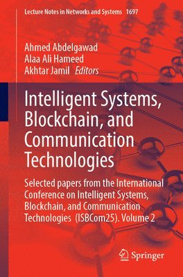 Ahmed Abdelgawad, Alaa Ali Hameed, Akhtar Jamil - Intelligent Systems, Blockchain, and Communication Technologies, Häftad