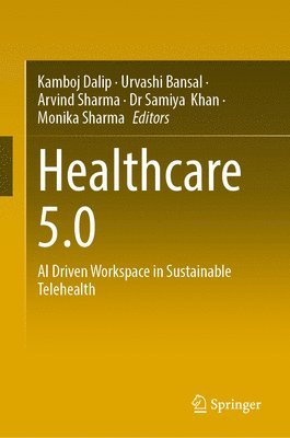 Kamboj Dalip, Urvashi Bansal, Arvind Sharma, Dr Samiya Khan, Monika Sharma, Samiya Khan - Healthcare 5.0, Inbunden