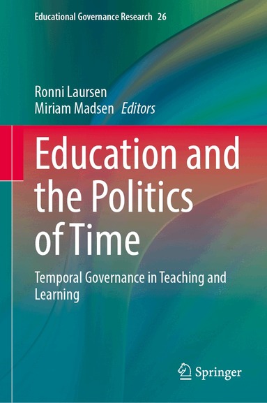 Ronni Laursen, Miriam Madsen - Education and the Politics of Time, Inbunden