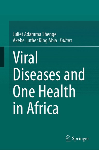 Juliet Adamma Shenge, Akebe Luther King Abia - Viral Diseases and One Health in Africa, Inbunden