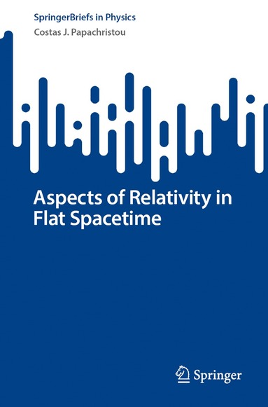 Costas J. Papachristou - Aspects of Relativity in Flat Spacetime, Häftad