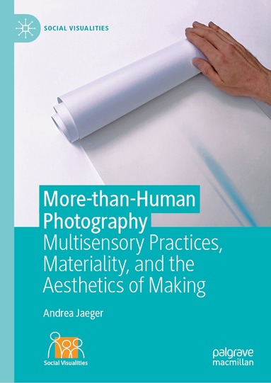 Andrea Jaeger - More-than-Human Photography, Inbunden