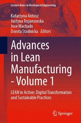 Katarzyna Antosz, Justyna Trojanowska, Jose Machado, Dorota Stadnicka - Advances in Lean Manufacturing, Volume 1, Häftad
