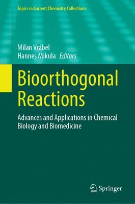 Milan Vrábel, Hannes Mikula - Bioorthogonal Reactions, Inbunden