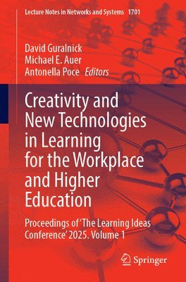 David Guralnick, Michael E. Auer, Antonella Poce - Creativity and New Technologies in Learning for the Workplace and Higher Education, Häftad