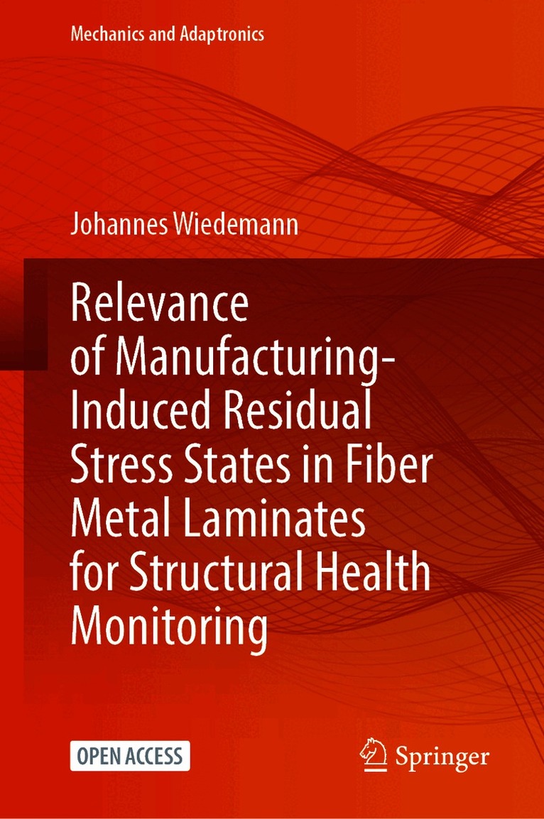 Relevance of Manufacturing-Induced Residual Stress States in Fiber Metal Laminates for Structural Health Monitoring