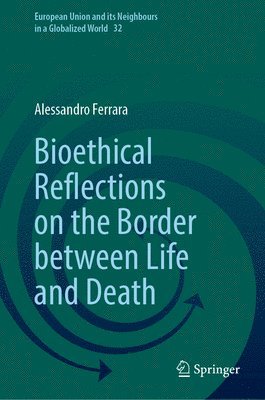 Alessandro Ferrara - Bioethical Reflections on the Border between Life and Death, Inbunden