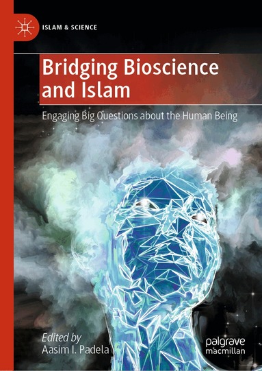 Aasim I. Padela - Bridging Bioscience and Islam, Inbunden
