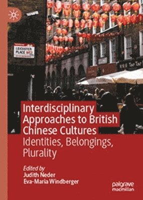 Interdisciplinary Approaches to British Chinese Cultures