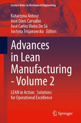 Katarzyna Antosz, José Dinis Carvalho, José Carlos Vieira De Sá, Justyna Trojanowska - Advances in Lean Manufacturing, Volume 2, Häftad