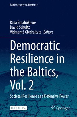 Democratic Resilience in the Baltics, Vol. 2