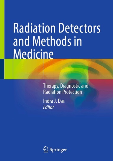 Indra J. Das - Radiation Detectors and Methods in Medicine, Inbunden