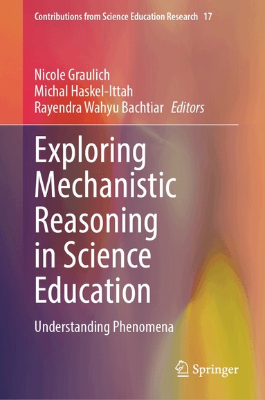 Nicole Graulich, Michal Haskel-Ittah, Rayendra Wahyu Bachtiar - Exploring Mechanistic Reasoning in Science Education, Inbunden
