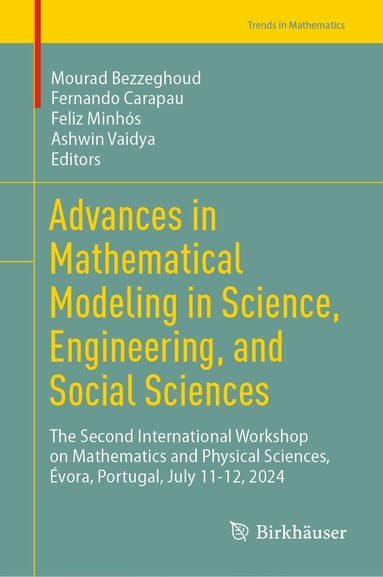 Mourad Bezzeghoud, Fernando Carapau, Feliz Minhós, Ashwin Vaidya - Advances in Mathematical Modeling in Science, Engineering, and Social Sciences, Inbunden