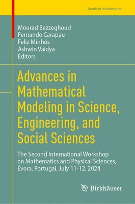 Mourad Bezzeghoud, Fernando Carapau, Feliz Minhós, Ashwin Vaidya - Advances in Mathematical Modeling in Science, Engineering, and Social Sciences, Inbunden