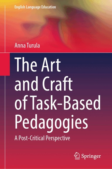 Anna Turula - Art and Craft of Task-Based Pedagogies, Inbunden