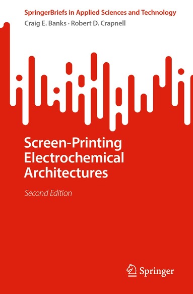 Craig E. Banks, Robert D. Crapnell - Screen-Printing Electrochemical Architectures, Häftad