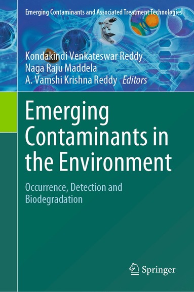 Kondakindi Venkateswar Reddy, Naga Raju Maddela, A. Vamshi Krishna Reddy - Emerging Contaminants in the Environment, Inbunden