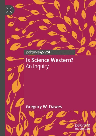 Gregory W. Dawes - Is Science Western?, Inbunden