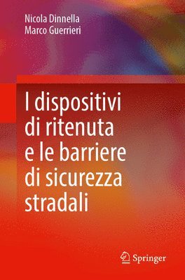 Nicola Dinnella, Marco Guerrieri - I dispositivi di ritenuta e le barriere di sicurezza stradali, Häftad